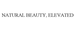 NATURAL BEAUTY, ELEVATED trademark
