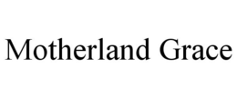 MOTHERLAND GRACE trademark