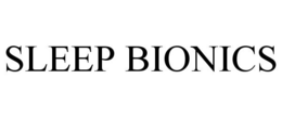 SLEEP BIONICS trademark
