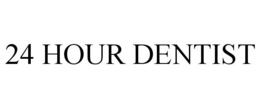 24 HOUR DENTIST trademark