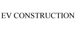 EV CONSTRUCTION trademark