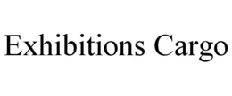 EXHIBITIONS CARGO trademark