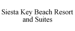 SIESTA KEY BEACH RESORT AND SUITES trademark