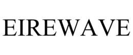 EIREWAVE trademark