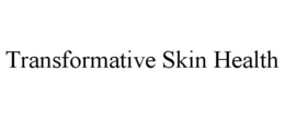 TRANSFORMATIVE SKIN HEALTH trademark
