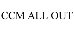 CCM ALL OUT trademark
