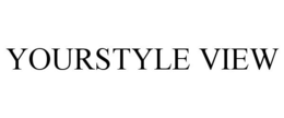 YOURSTYLE VIEW trademark