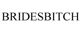 BRIDESBITCH trademark