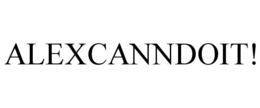 ALEXCANNDOIT! trademark