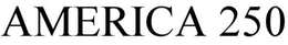 AMERICA 250 trademark