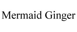 MERMAID GINGER trademark