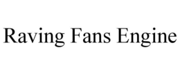 RAVING FANS ENGINE trademark