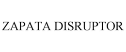 ZAPATA DISRUPTOR trademark