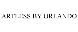 ARTLESS BY ORLANDO trademark