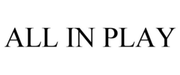 ALL IN PLAY trademark