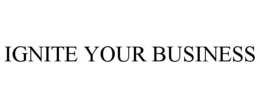 IGNITE YOUR BUSINESS trademark