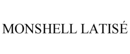 MONSHELL LATISÉ trademark