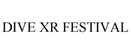 DIVE XR FESTIVAL trademark