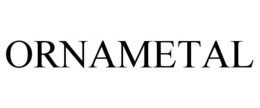 ORNAMETAL trademark