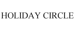 HOLIDAY CIRCLE trademark