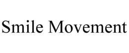 SMILE MOVEMENT trademark