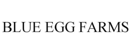 BLUE EGG FARMS trademark