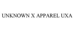 UNKNOWN X APPAREL UXA trademark
