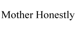 MOTHER HONESTLY trademark