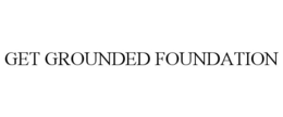 GET GROUNDED FOUNDATION trademark