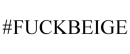 #FUCKBEIGE trademark