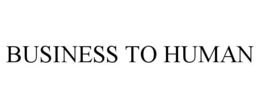 BUSINESS TO HUMAN trademark