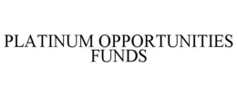 PLATINUM OPPORTUNITIES FUNDS trademark
