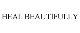 HEAL BEAUTIFULLY trademark