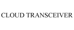 CLOUD TRANSCEIVER trademark
