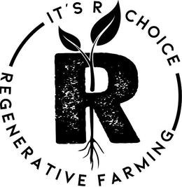 IT'S R CHOICE R REGENERATIVE FARMING trademark