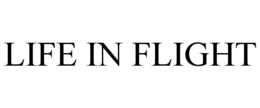 LIFE IN FLIGHT trademark