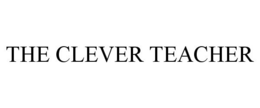 THE CLEVER TEACHER trademark