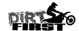 DIRT FIRST trademark