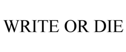 WRITE OR DIE trademark