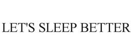 LET'S SLEEP BETTER trademark