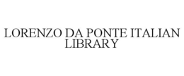 LORENZO DA PONTE ITALIAN LIBRARY trademark