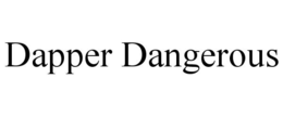 DAPPER DANGEROUS trademark