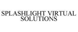 SPLASHLIGHT VIRTUAL SOLUTIONS trademark