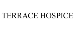 TERRACE HOSPICE trademark