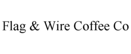 FLAG & WIRE COFFEE CO trademark