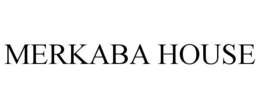 MERKABA HOUSE trademark