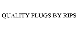 QUALITY PLUGS BY RIPS trademark