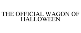 THE OFFICIAL WAGON OF HALLOWEEN trademark