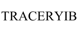 TRACERYIB trademark