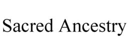 SACRED ANCESTRY trademark